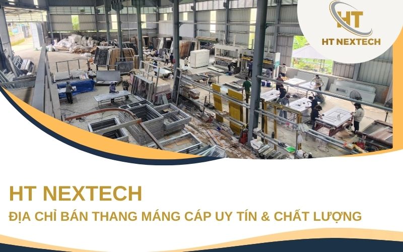 HT NEXTECH địa chỉ bán thang máng cáp giá
