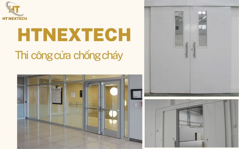 HTNEXTECH là đơn vị thi công cửa chống cháy uy tín, đảm bảo chất lượng
